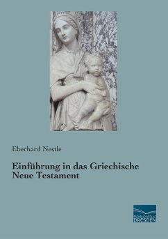 Einführung in das Griechische Neue Testament - Nestle, Eberhard