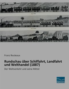 Rundschau über Schiffahrt, Landfahrt und Welthandel (1887) - Reuleaux, Franz