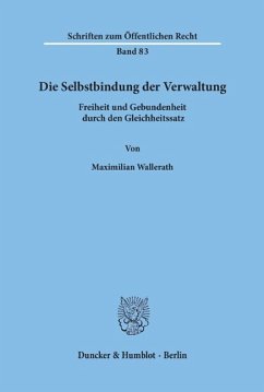 Die Selbstbindung der Verwaltung - Wallerath, Maximilian