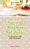 Freu(n)de, Hoffnung, Malzkaffee (eBook, ePUB)