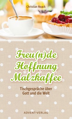 Freu(n)de, Hoffnung, Malzkaffee (eBook, ePUB) - Noack, Christian