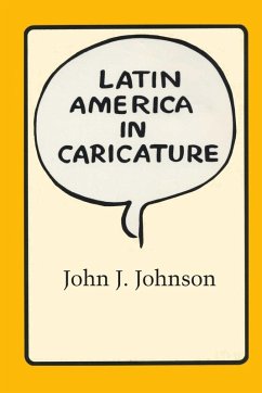 Latin America in Caricature - Johnson, John J.