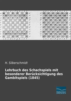 Lehrbuch des Schachspiels mit besonderer Berücksichtigung des Gambitspiels (1845) - Silberschmidt, H.