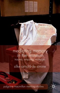 Mediating Memory in the Museum (eBook, PDF) - Arnold-de-Simine, S.