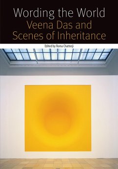 Wording the World: Veena Das and Scenes of Inheritance - Chatterji, Roma