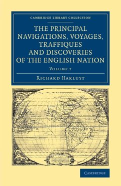 The Principal Navigations Voyages Traffiques and Discoveries of the English Nation - Hakluyt, Richard