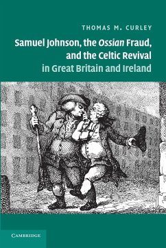 Samuel Johnson, the Ossian Fraud, and the Celtic Revival in Great Britain and Ireland - Curley, Thomas M.