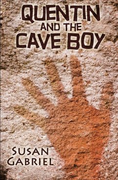 Quentin and the Cave Boy - Gabriel, Susan Quentin and the Cave Boy - Gabriel, Susan
