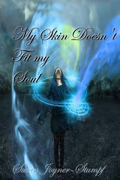 My Skin Doesn't Fit My Soul - Joyner-Stumpf, Susan
