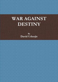 WAR AGAINST DESTINY - Uduojie, David