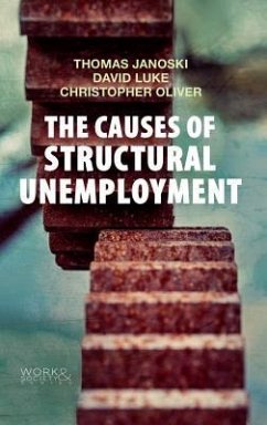 The Causes of Structural Unemployment - Janoski, Thomas; Luke, David; Oliver, Christopher