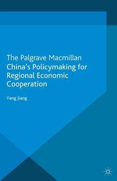 China's Policymaking for Regional Economic Cooperation (eBook, PDF) - Jiang, Yang; Loparo, Kenneth A.