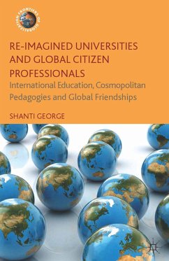 Re-Imagined Universities and Global Citizen Professionals (eBook, PDF) - George, Shanti