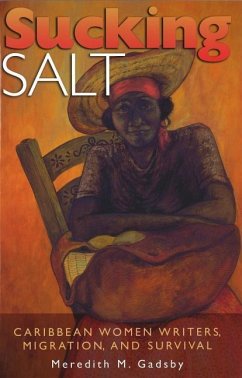 Sucking Salt: Caribbean Women Writers, Migration, and Survival - Gadsby, Meredith M.