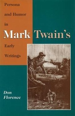 Persona and Humor in Mark Twain's Early Writings - Florence, Don