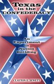 Texas in the Confederacy: An Experiment in Nation Building