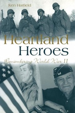 Heartland Heroes: Remembering World War II - Hatfield, Kenneth K.