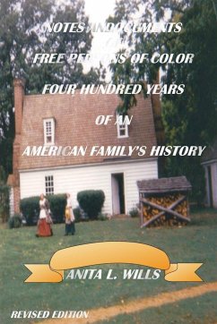 Notes And Documents of Free Persons of Color Four Hundred Years of An American Family's History Revised Edition - Wills, Anita