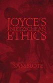 Joyce&quote;s Nietzschean Ethics (eBook, PDF)