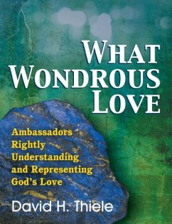 What Wondrous Love - Thiele, David H.