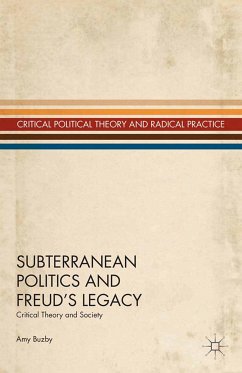 Subterranean Politics and Freud’s Legacy (eBook, PDF) - Buzby, A.