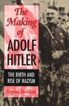 The Making of Adolf Hitler: The Birth and Rise of Nazism - Davidson, Eugene