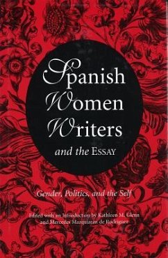 Spanish Women Writers and the Essay: Gender, Politics, and the Self