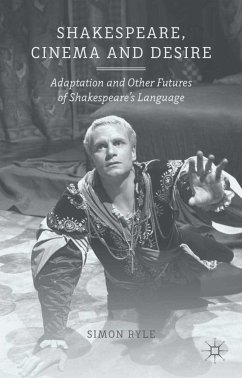 Shakespeare, Cinema and Desire (eBook, PDF)