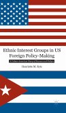 Ethnic Interest Groups in US Foreign Policy-Making (eBook, PDF)