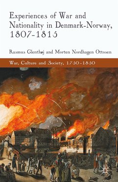 Experiences of War and Nationality in Denmark and Norway, 1807-1815 (eBook, PDF) - Glenthøj, R.; Nordhagen Ottosen, M.