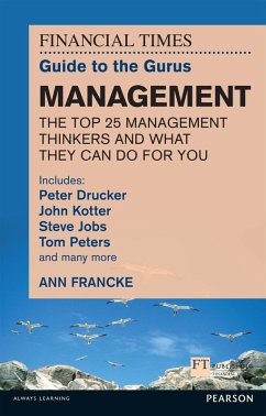 Cover The FT Guide to the Gurus: Management - The Top 25 Management Thinkers and What They Can Do For You (eBook, ePUB)