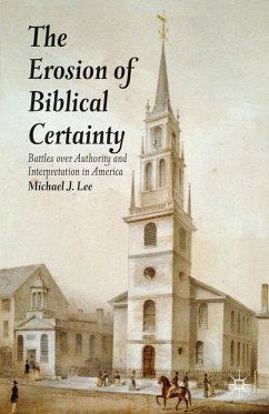 The Erosion of Biblical Certainty (eBook, PDF) - Lee, Michael J.