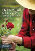 En la mitad de la vida : tiempo para crecer