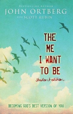 The Me I Want to Be Student Edition - Ortberg, John