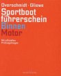 Sportbootführerschein Binnen - Motor: Mit offiziellen Prüfungsfragen