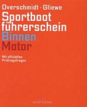 Sportbootführerschein Binnen - Motor - Overschmidt, Heinz; Gliewe, Ramon