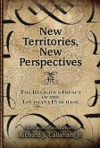 New Territories, New Perspectives: The Religious Impact of the Louisiana Purchase