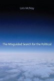 The Misguided Search for the Political: Social Weightlessness in Radical Democratic Theory
