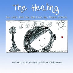 The Healing How Little Kids Can Help Even the Tiniest Critters - Wren, Willow Olivia