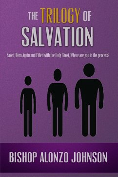 The Trilogy of Salvation - Johnson, Bishop Alonzo