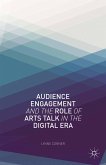 Audience Engagement and the Role of Arts Talk in the Digital Era (eBook, PDF)