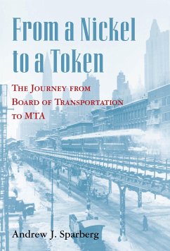 From a Nickel to a Token: The Journey from Board of Transportation to Mta - Sparberg, Andrew J.