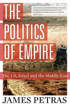 The Politics of Empire: The US, Israel and the Middle East - Petras, James F.