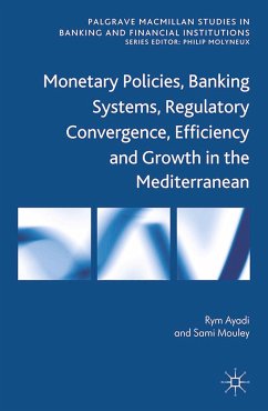 Monetary Policies, Banking Systems, Regulatory Convergence, Efficiency and Growth in the Mediterranean (eBook, PDF) - Ayadi, R.; Mouley, S.