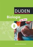 Biologie Na klar! - Mittelschule Sachsen - 8. Schuljahr / Duden Biologie 'Na klar!', Ausgabe Sachsen Mittelschule Band 31