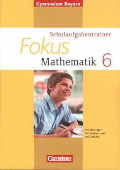 Fokus Mathematik - Bayern - Bisherige Ausgabe - 6, Schulaufgabentrainer / Fokus Mathematik, Gymnasium Bayern