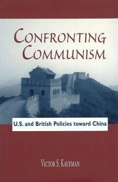 Confronting Communism: U.S. and British Policies Toward China - Kaufman, Victor S.