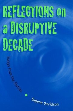 Reflections on a Disruptive Decade: Essays from the Sixties - Davidson, Eugene