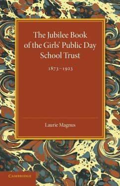 The Jubilee Book of the Girls' Public Day School Trust 1873 1923 - Magnus, Laurie