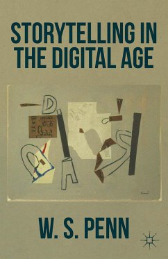 Storytelling in the Digital Age (eBook, PDF) - Penn, W.